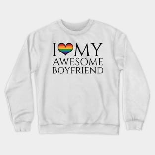 I Heart My Awesome Boyfriend Gay Pride Typography with Rainbow Heart Crewneck Sweatshirt